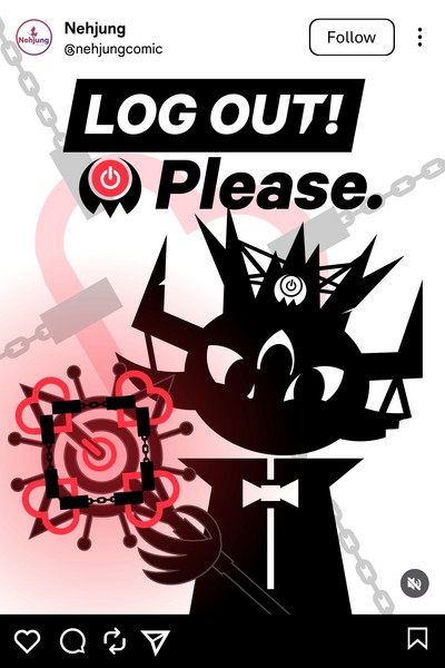 LOG OUT! Please.
