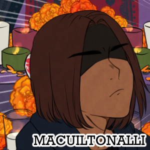 Macuiltonalli [Part 14]