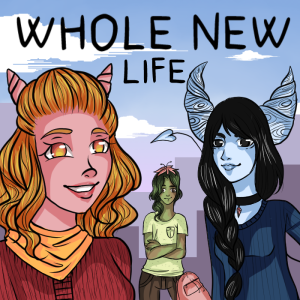 Whole new life