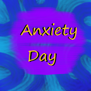 Anxiety Day