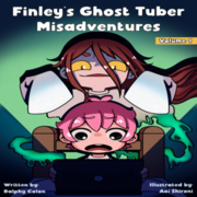 Finley's Ghost Tuber Misadventures 