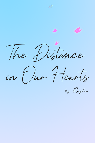 The Distance in Our Hearts