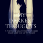 My Darkest Thoughts