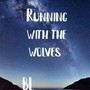 Running with the wolves