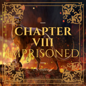 Chapter VIII: Imprisoned