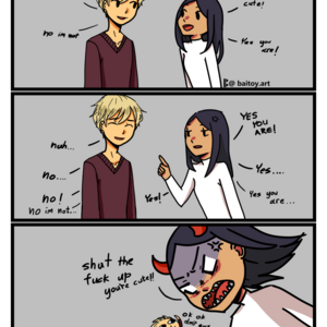 shut up you are cute!(ಠ_ಠ)