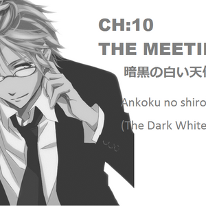 The Dark White Angel Chapter 10-The Meeting