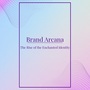Brand Arcana