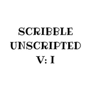 SCRIBBLE UNSCRIPTED VOLUME: I