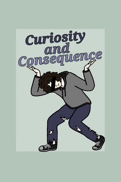 Curiosity and Consequence