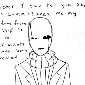 The reason Gaster's here