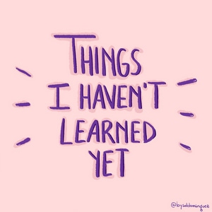 Things I haven't learned yet!