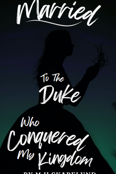 Married to the Duke Who Conquered My Kingdom