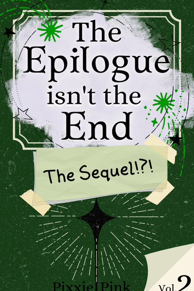 The Epilogue isn't the End - Vol. 2