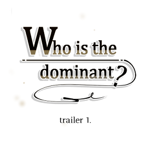 Who is the dominant? trailer.