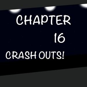 Crash outs!