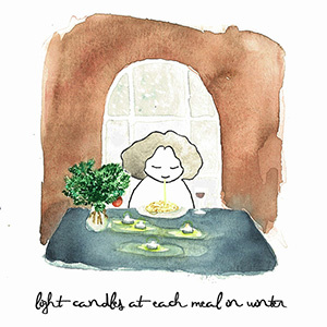 Light candles at each meal in winter