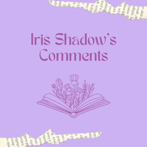 Iris Shadow's Comments