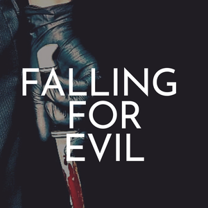 Falling For Evil 