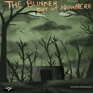 The Bunker out of nowhere 