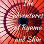 The adventures of Ryuma and Shin