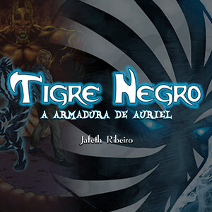 TIGRE NEGRO - A ARMADURA DE AURIEL