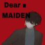 Dear■MAIDEN
