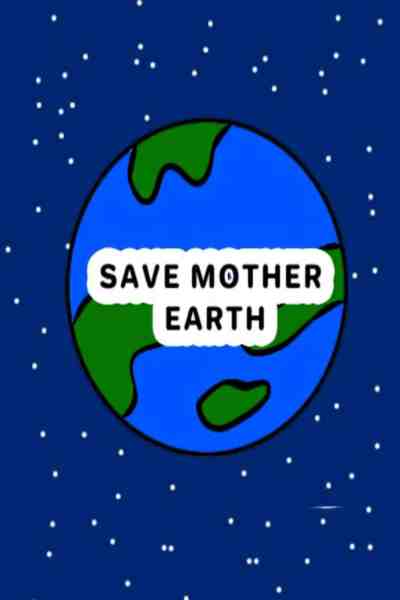 SAVE MOTHER EARTH