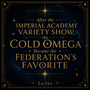 After the Imperial Academy Variety Show, the Cold Omega Became the Federation&rsquo;s Favorite