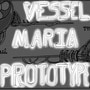 Vessel Maria Prototype
