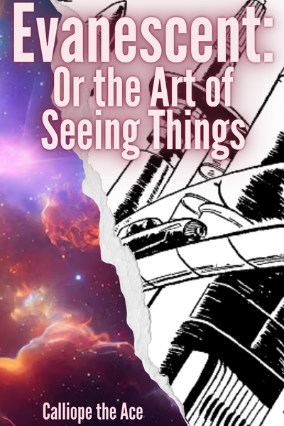 Evanescent: Or the Art of Seeing Things