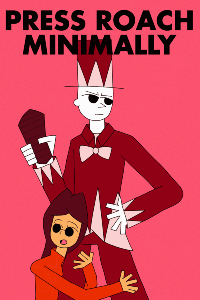 Press Roach Minimally