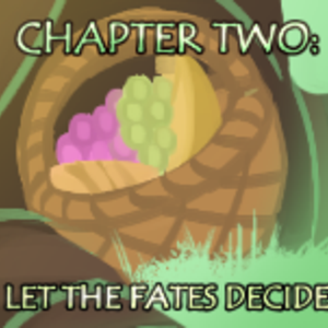 Chapter Two : Let the Fates Decide