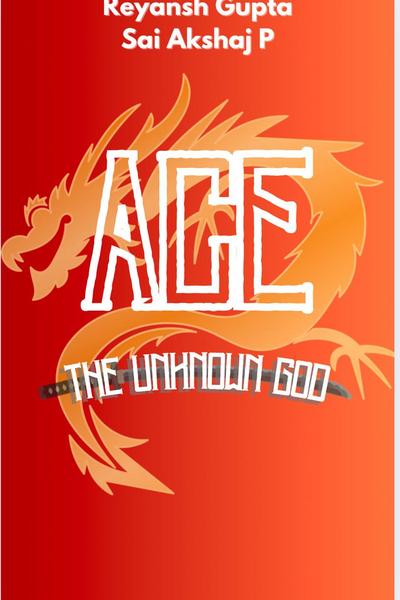 Ace: The Unknown God