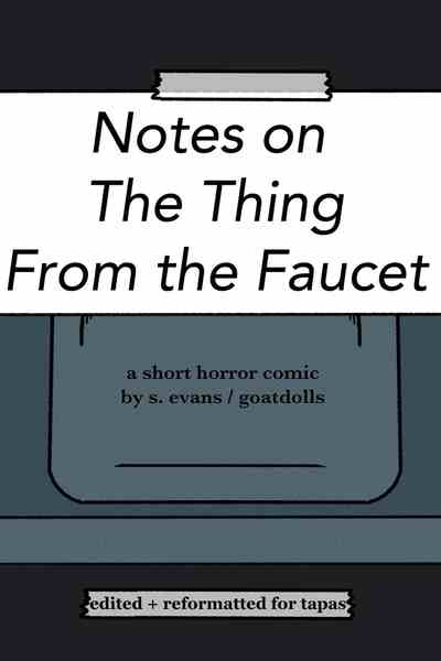 Notes on The Thing From the Faucet