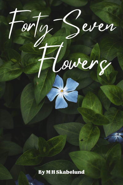 Forty-Seven Flowers