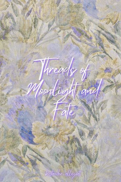 Threads of Moonlight and Fate