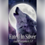 Fated In Silver&mdash;BL 