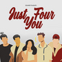 Just Four You