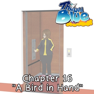 Chapter 16 - &quot;A Bird in Hand&quot;