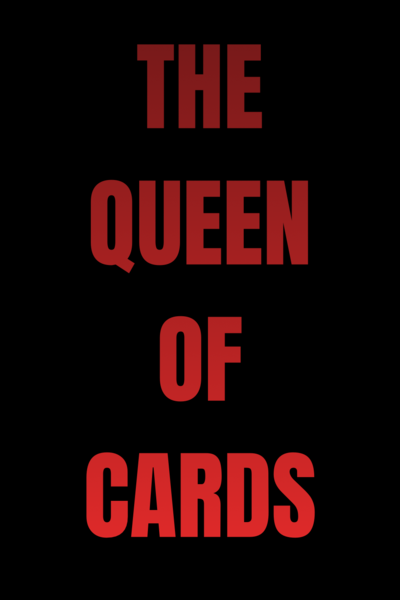 THE QUEEN OF CARDS