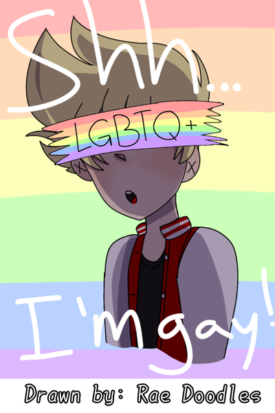 Shh... Im gay!