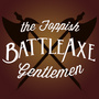 The Foppish Battle Axe Gentlemen
