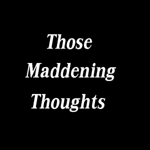 Those Maddening Thoughts (cover)