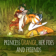 Ventures and Adventures of princess Orange, her foes and friends
