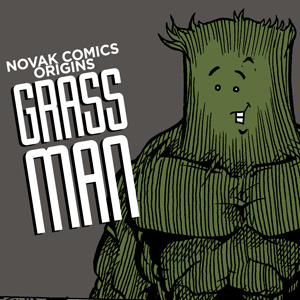 NOVAK COMICS ORIGINS - GRASS MAN