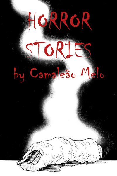 HORROR STORIES by Camale&atilde;o Melo