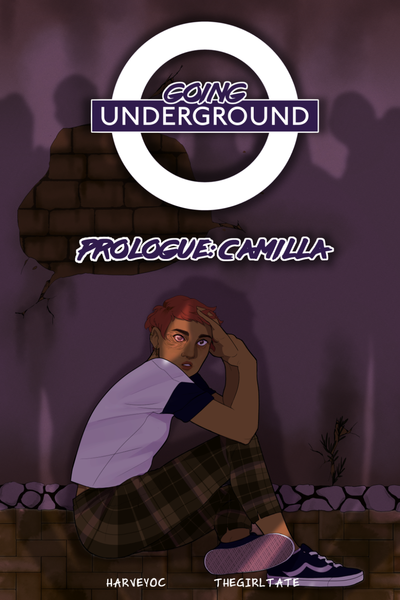 Going Underground Prologue: Camilla