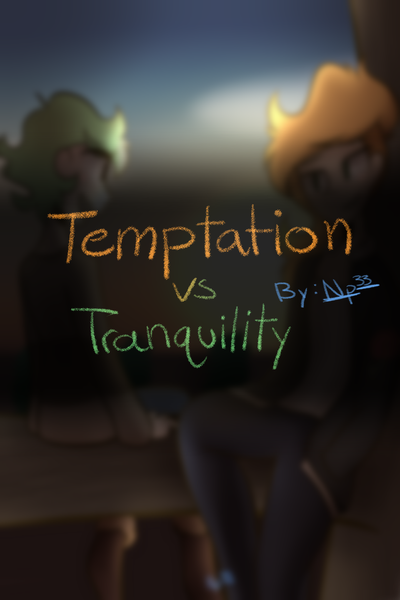 Temptation vs Tranquility