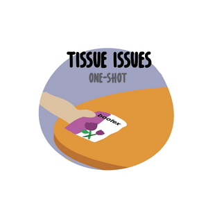 Tissue Issues